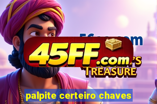 palpite certeiro chaves